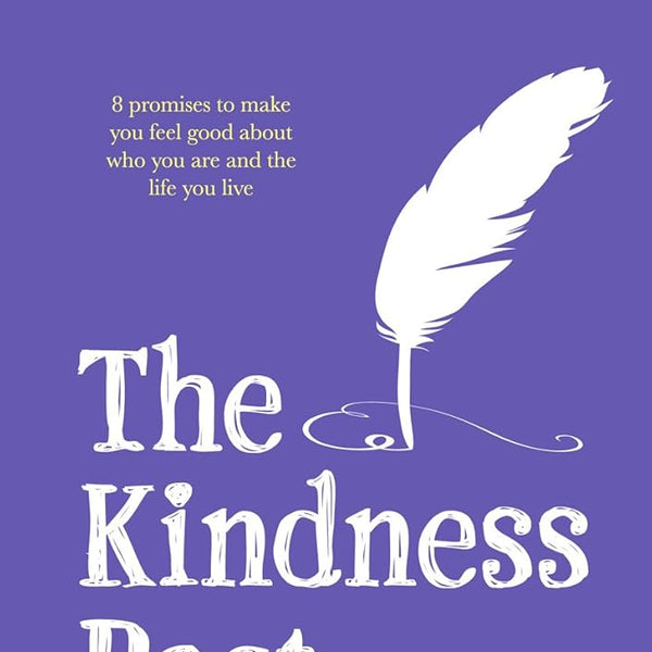 The Kindness Pact: 8 Promises to Make You Feel Good About Who You Are and the Life You Live cover image