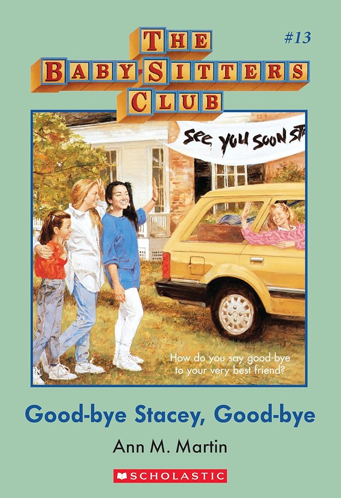 Good-Bye Stacey, Good-Bye (the Baby-Sitters Club 13) (Babysitters Club) cover image