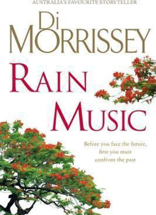 Di Morrissey Rain Music. Before You Face The Future, First You Must Confront The Past cover image