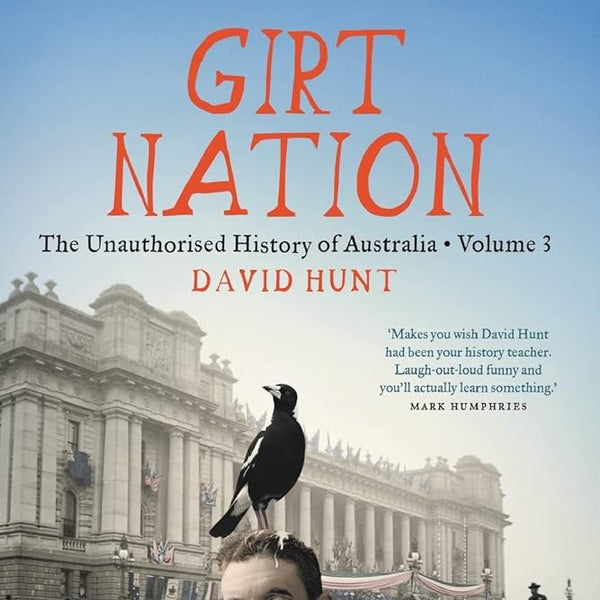 Girt Nation: The Unauthorised History of Australia Volume 3 cover image