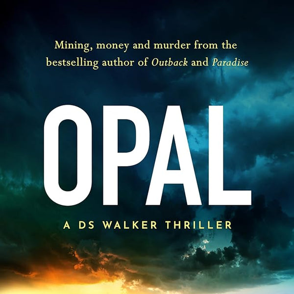 Opal: Mining, money and murder from the bestselling author of Outback and Paradise cover image