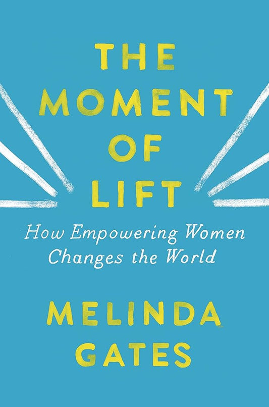 The Moment of Lift: How Empowering Women Changes the World cover image