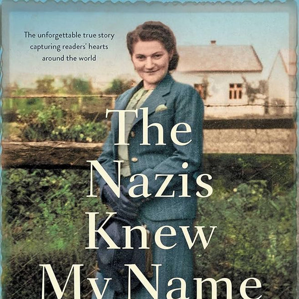 The Nazis Knew My Name: A remarkable story of survival and courage in Auschwitz cover image
