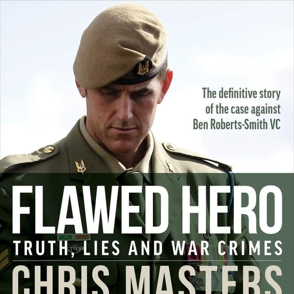 Flawed Hero: Truth, lies and war crimes cover image