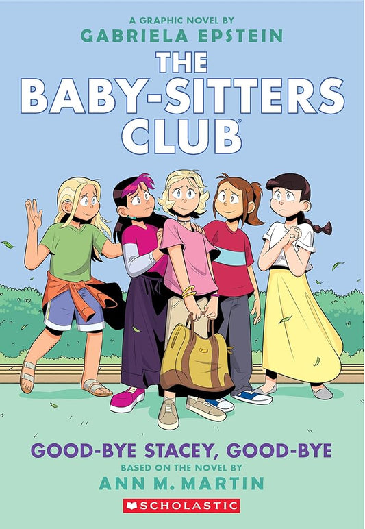 Good-Bye Stacey, Good-Bye: a Graphic Novel (the Baby-Sitters Club 11) (Babysitters Club Graphix) cover image