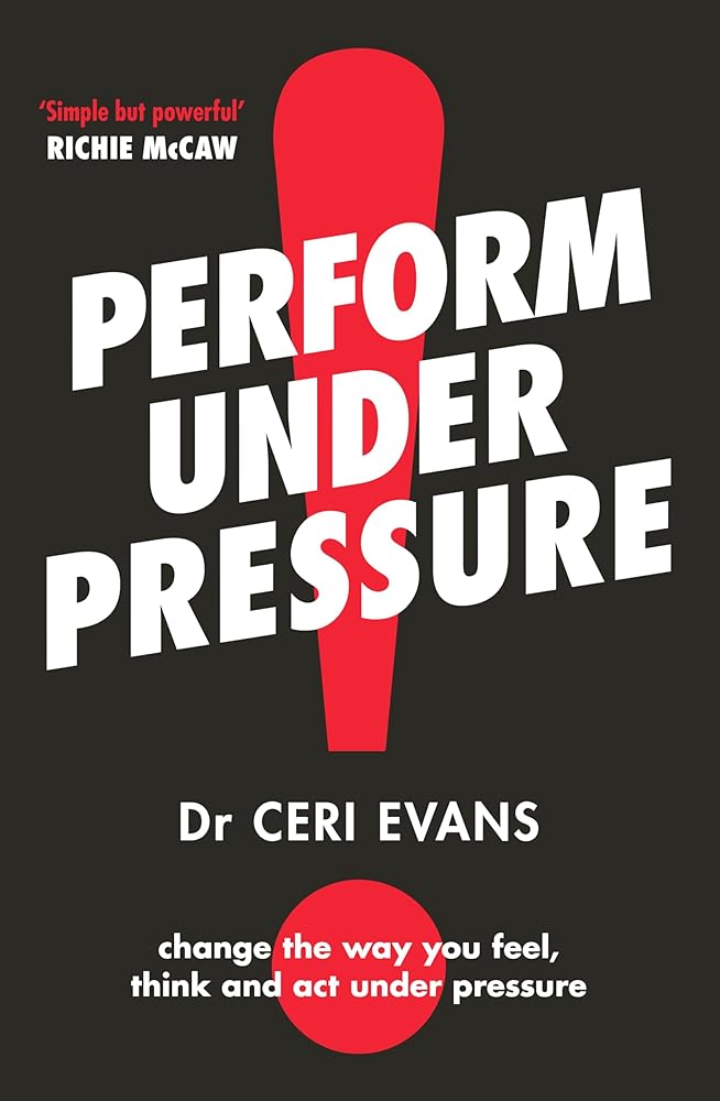 Perform Under Pressure: The international bestseller on how to change the way you think, feel and act from top psychiatrist and former soccer player cover image