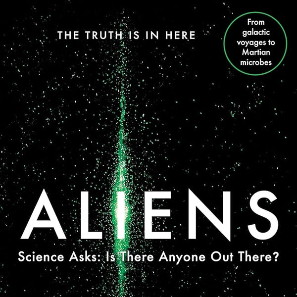 Aliens: Science Asks: Is There Anyone Out There?: Science from the Other Side cover image