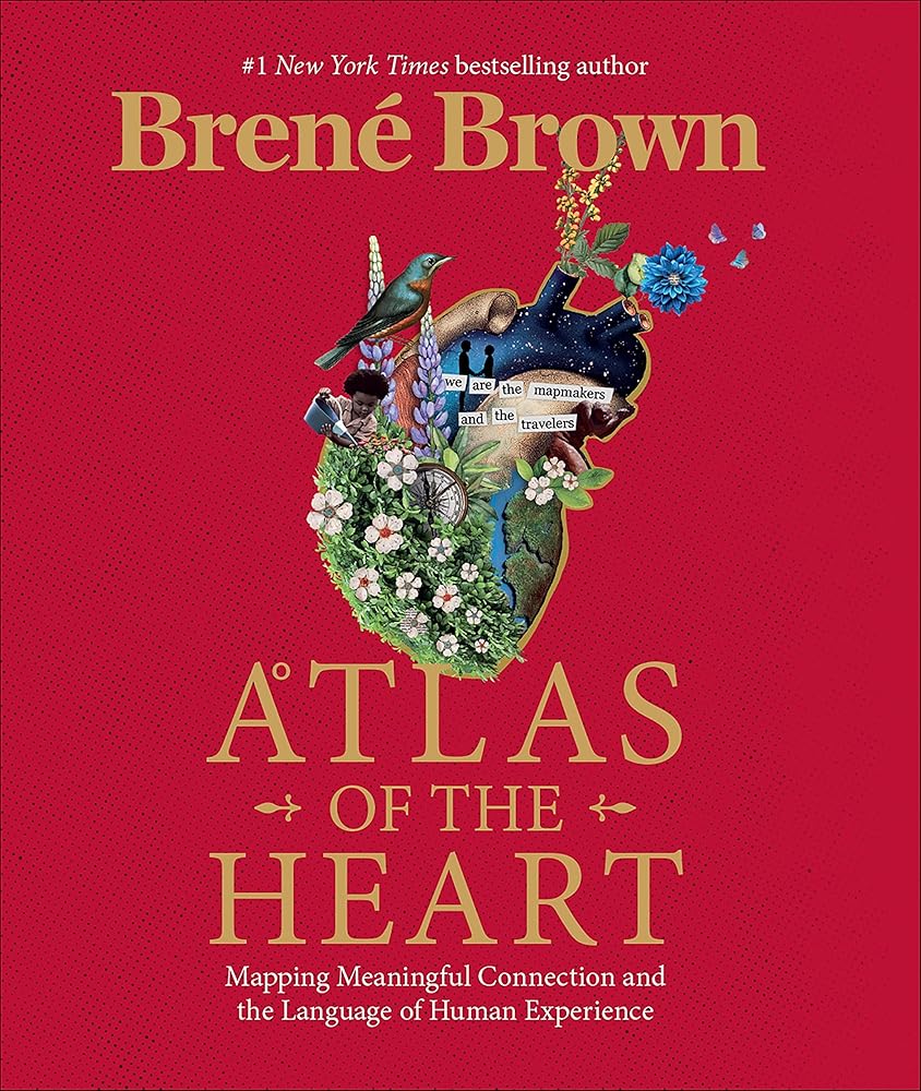 Atlas of the Heart: Mapping Meaningful Connection and the Language of Human Experience cover image