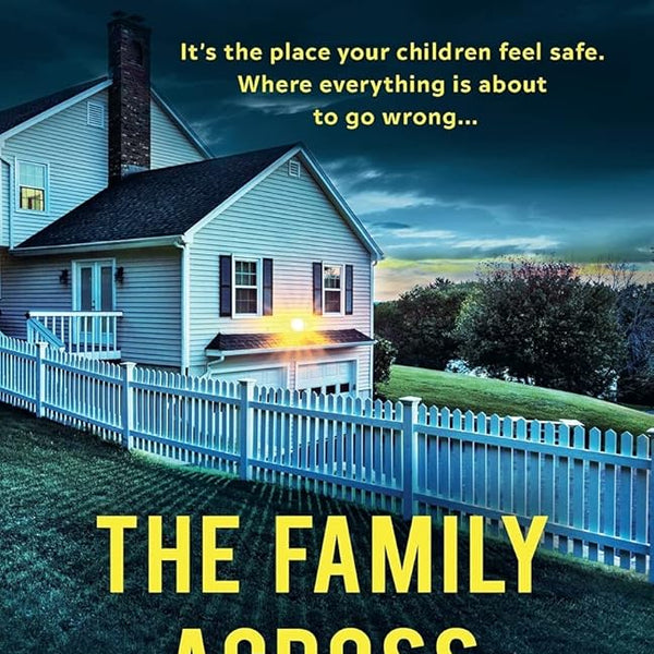 The Family Across the Street: A totally unputdownable psychological thriller with a shocking twist cover image