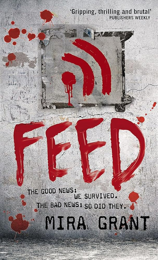 Feed: The Newsflesh Trilogy: Book 1 (Newsflesh Series) cover image