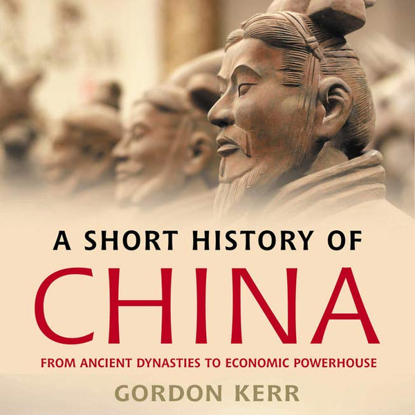A Short History of China: From Ancient Dynasties to Economic Powerhouse cover image