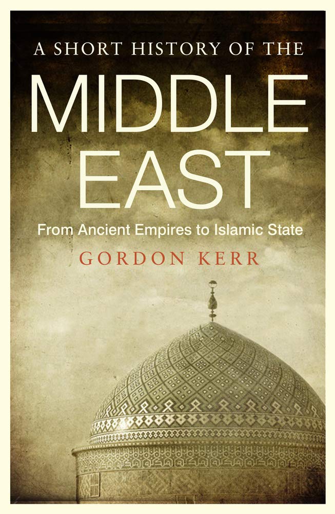 A Short History of the Middle East: From Ancient Empires to Islamic State cover image