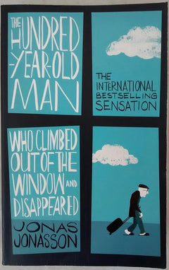 The Hundred-Year-Old Man Who Climbed Out of the Window and Disappeared [Paperback] Jonasson, Jonas
