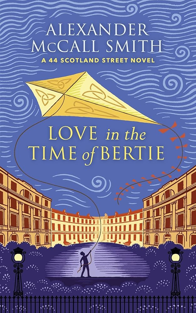 Love in the Time of Bertie: A 44 Scotland Street Novel cover image