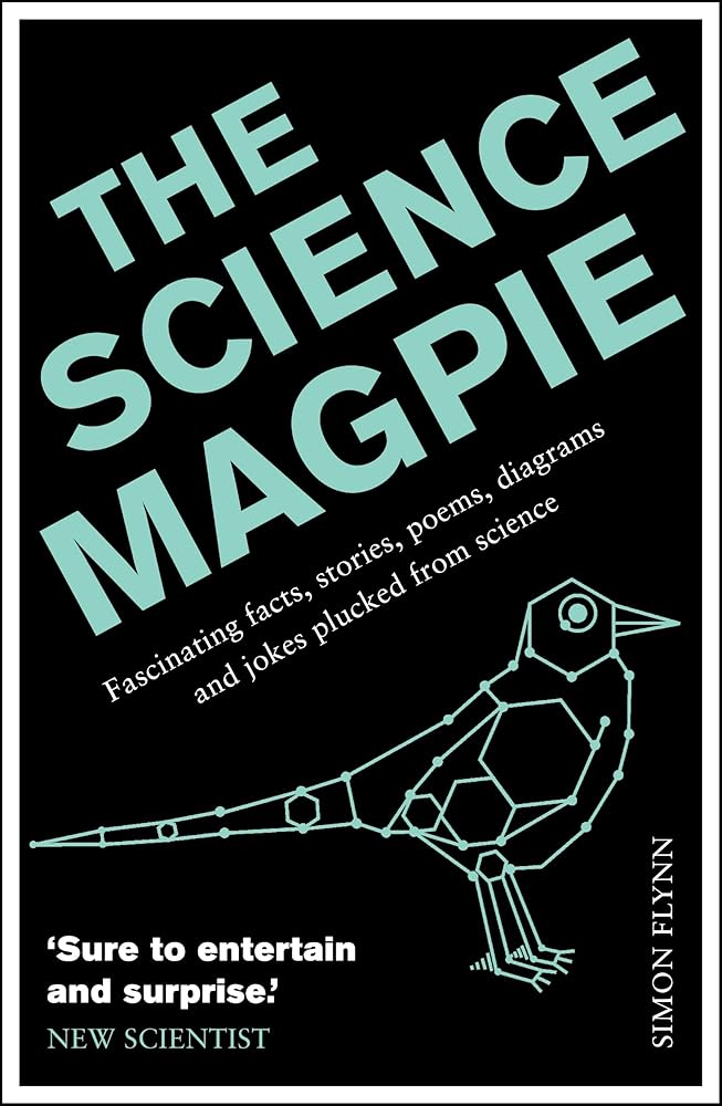 The Science Magpie: Fascinating facts, stories, poems, diagrams and jokes plucked from science cover image