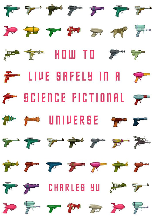 How to Live Safely in a Science Fictional Universe cover image