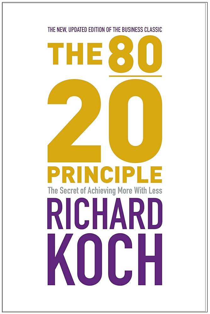 The 80/20 Principle: The Secret of Achieving More with Less 2nd Revised, 10th An edition by Richard Koch (2007) Paperback cover image