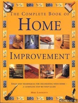 The Complete Decorating and Home Improvement Book: Ideas and Techniques for Decorating Your Home--A Complet Step-by-Step Guide cover image