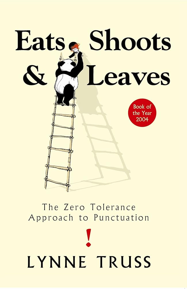 Eats, Shoots and Leaves: The Zero Tolerance Approach to Punctuation cover image