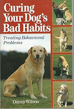 Curing Your Dog's Bad Habits : Treating Behavioral Problems