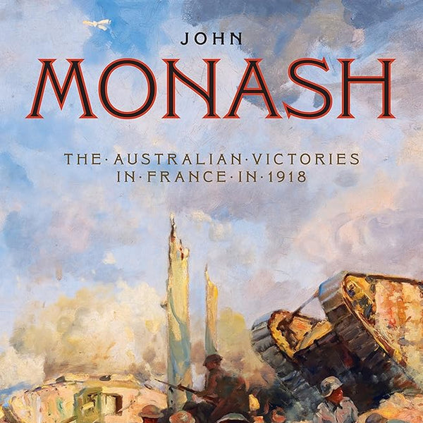 The Australian Victories in France in 1918 cover image