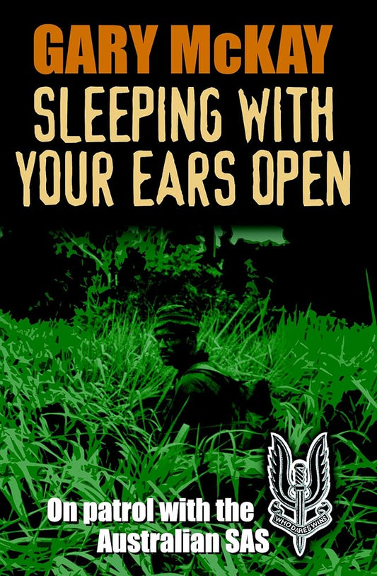 Sleeping With Your Ears Open: On Patrol With the Australian Sas cover image