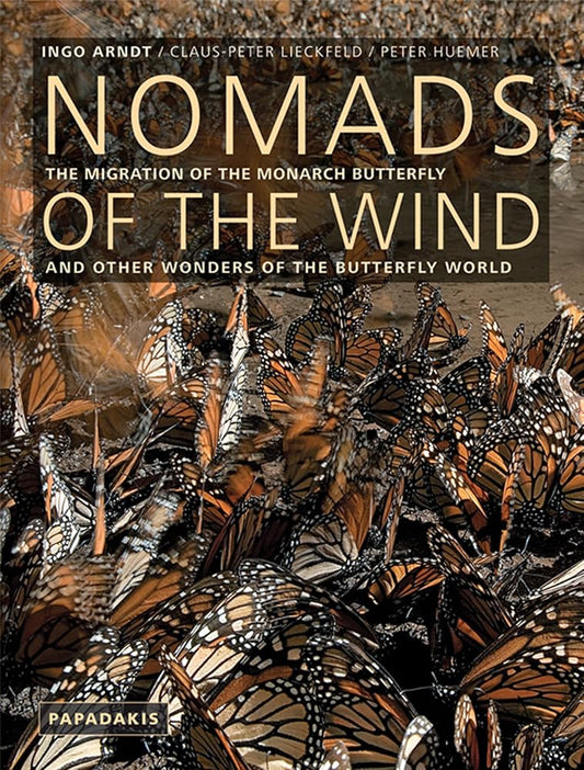 Nomads of the Wind: The Migration of the Monarch Butterfly and Other Wonders of the Butterfly World cover image