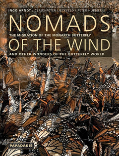 Nomads of the Wind: The Migration of the Monarch Butterfly and Other Wonders of the Butterfly World