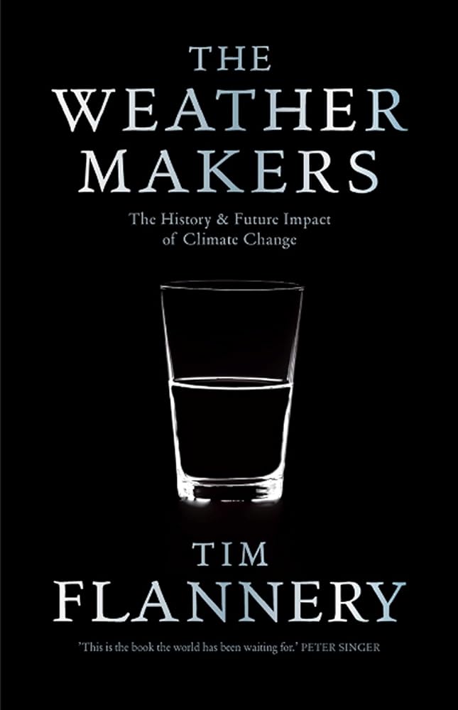 Weather Makers, The: The History And Future Impact Of Climate Change cover image