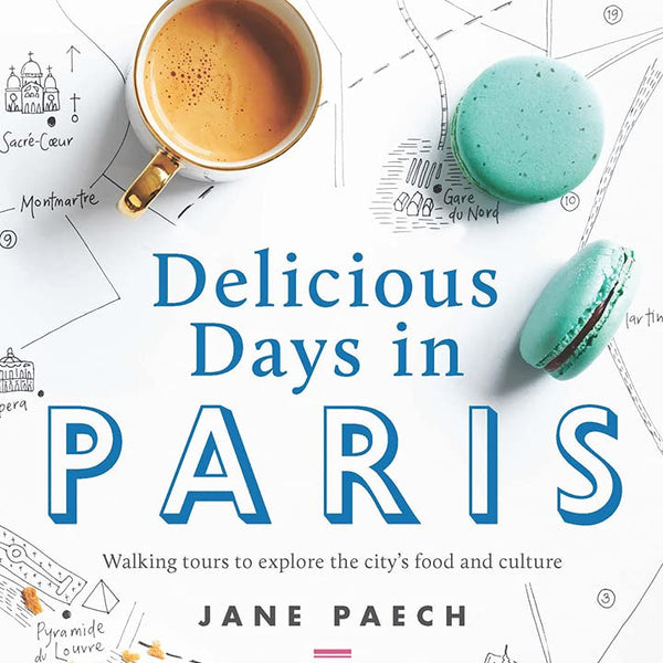 Delicious Days in Paris: Walking Tours to Explore the City's Food and Culture cover image