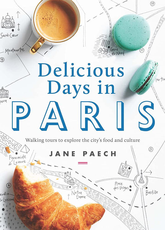 Delicious Days in Paris: Walking Tours to Explore the City's Food and Culture cover image