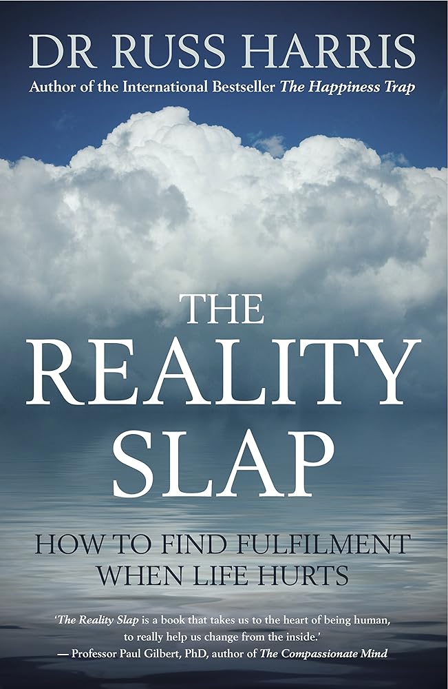 The Reality Slap: How To Find Fulfilment When Life Hurts cover image