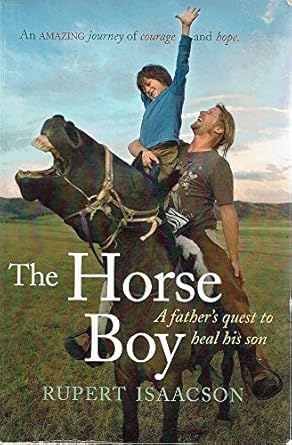 The Horse Boy. A Father's Quest To Heal His Son cover image