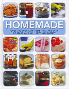 Homemade: Over 700 Everyday Items That Are Easy to Make and Will Save You Money.