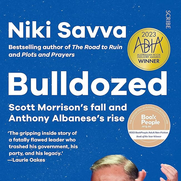 The Road to Ruin Trilogy: Bulldozed: Scott Morrison's Fall and Anthony Albanese's Rise: 3 cover image