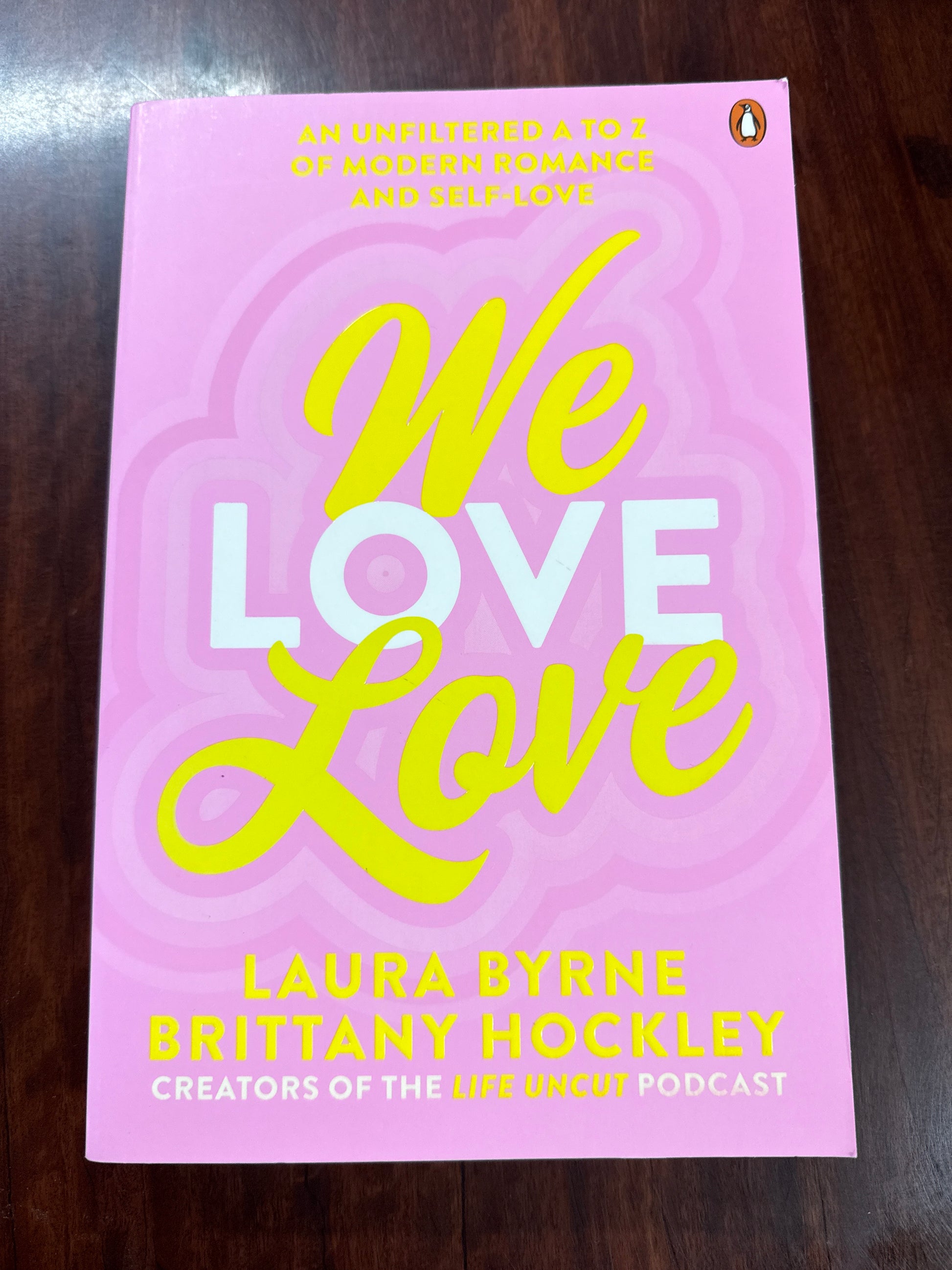 We Love Love: An Unfiltered A to Z of Modern Romance and Self-Love