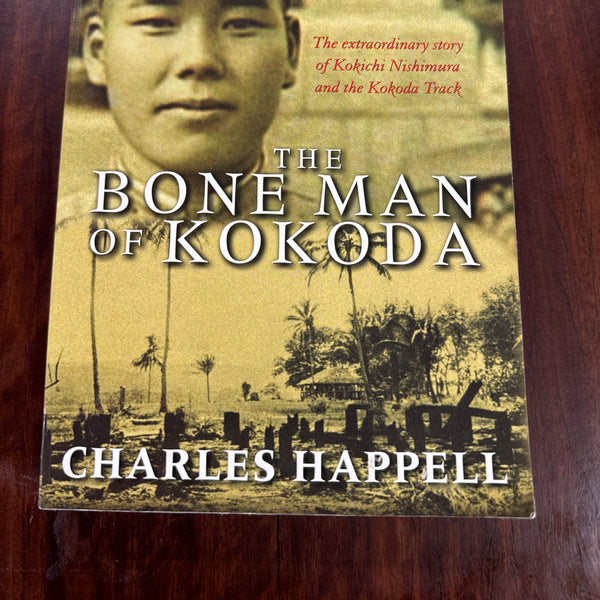 The Bone Man of Kokoda - The Extraordinary Story of Kokichi Nishmura and the Kokoda Track