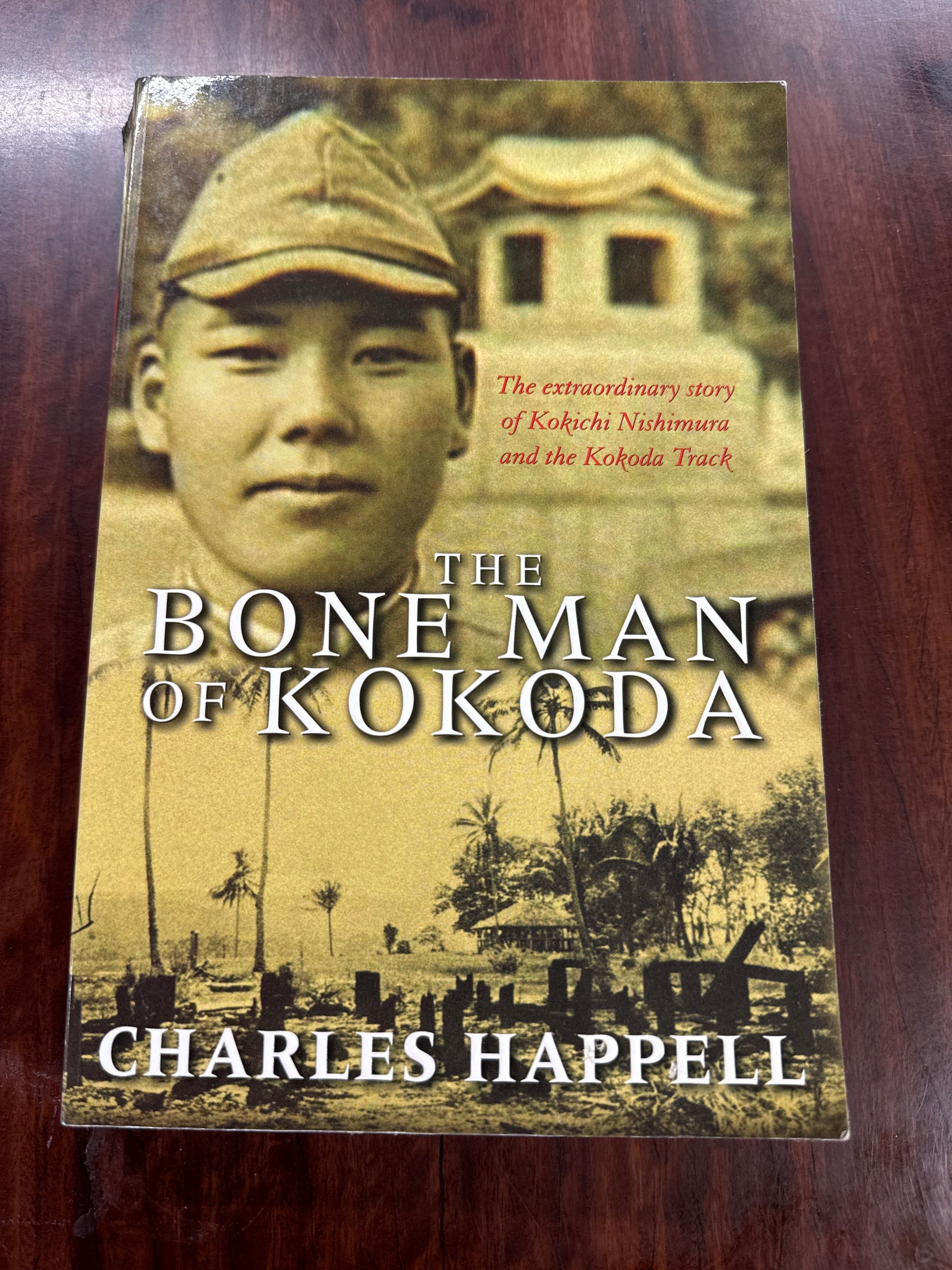 The Bone Man of Kokoda - The Extraordinary Story of Kokichi Nishmura and the Kokoda Track