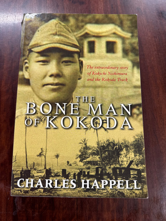 The Bone Man of Kokoda - The Extraordinary Story of Kokichi Nishmura and the Kokoda Track
