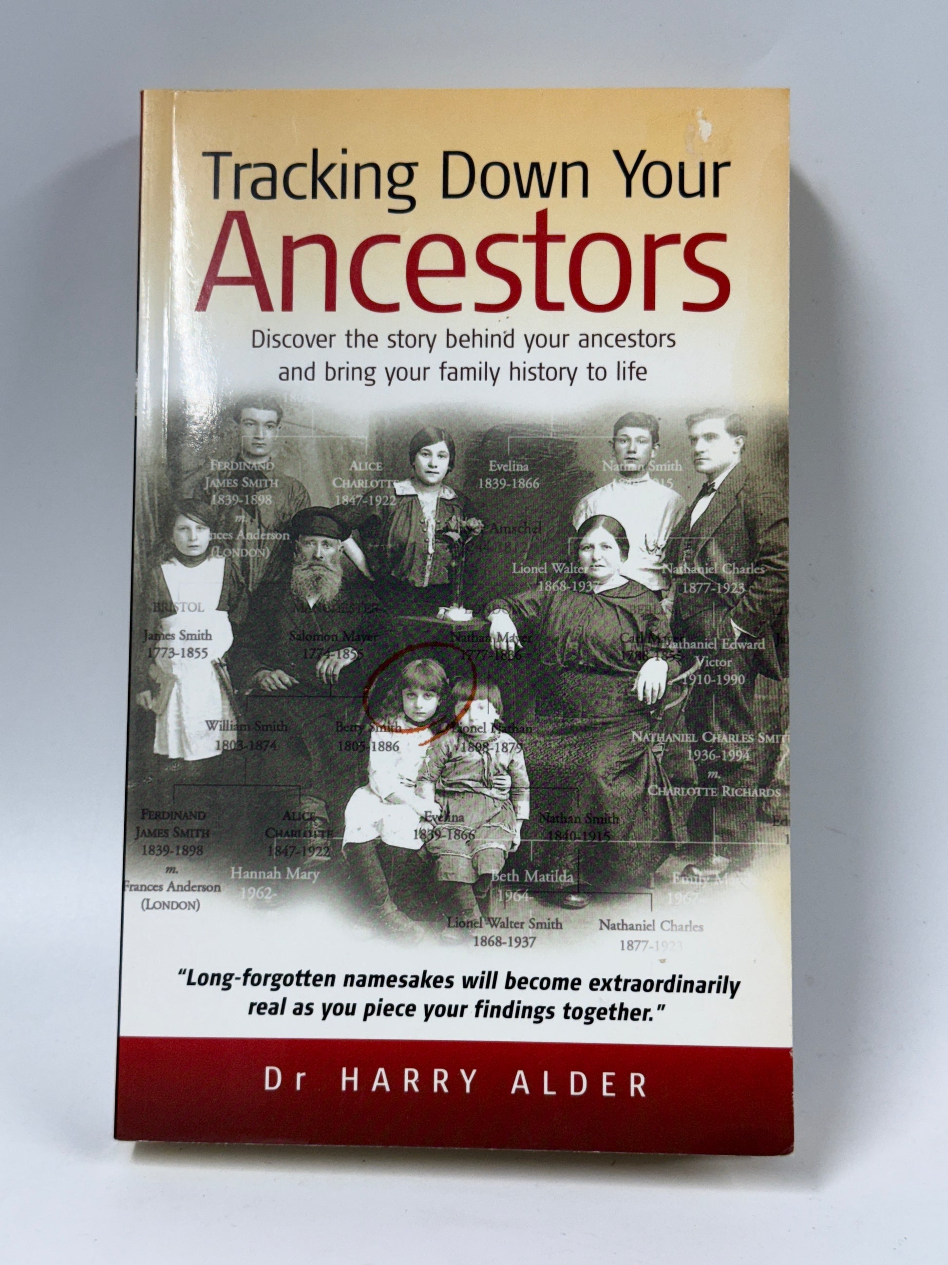 Tracking Down Your Ancestors: Discover the story behind your ancestors and bring your family history to life