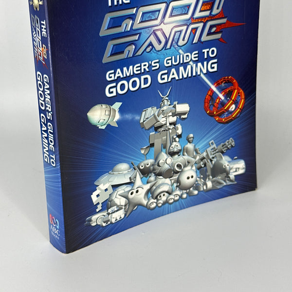 The Good Game: Gamer's Guide to Good Gaming