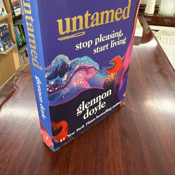 Untamed: Stop pleasing, start living