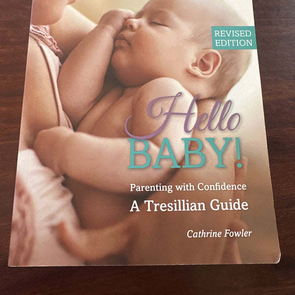 Hello Baby! Parenting with Confidence A Tresillian Guide