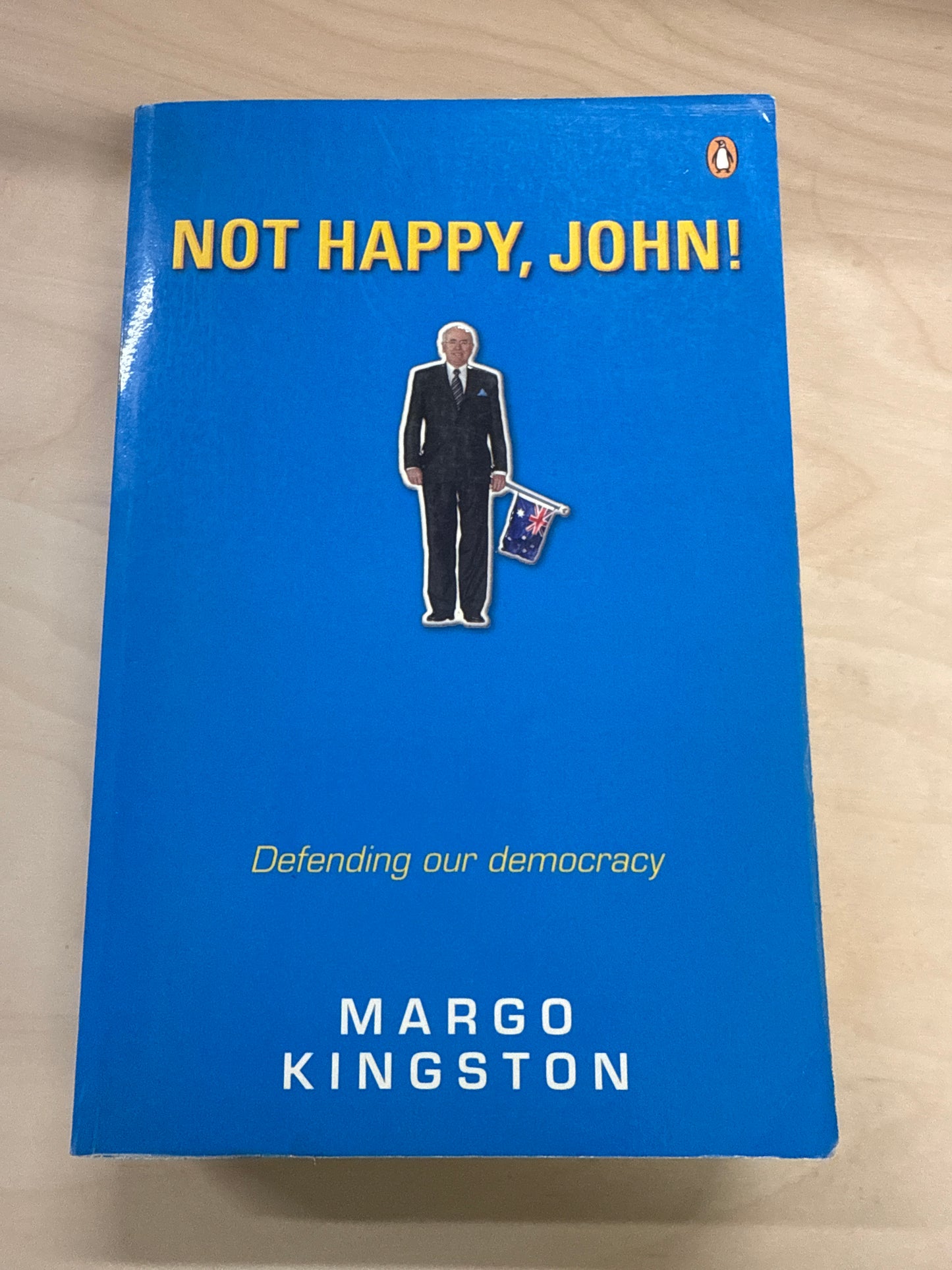 Not Happy, John ! : Defending Our Democracy