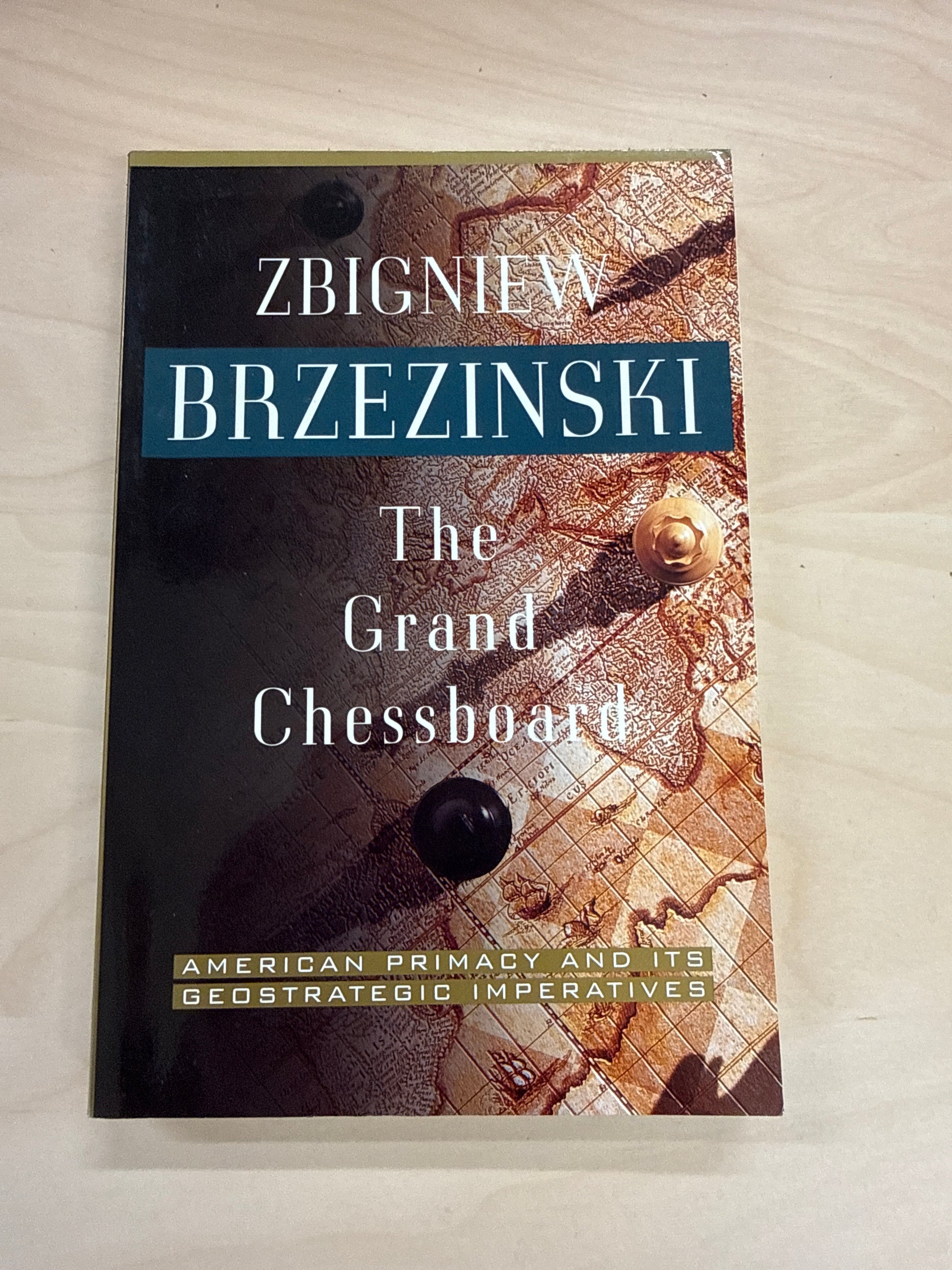 The Grand Chessboard: American Primacy And Its Geostrategic Imperatives