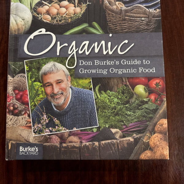 Organic: Don Burke's Guide To Growing Organic Food (Hardcover)