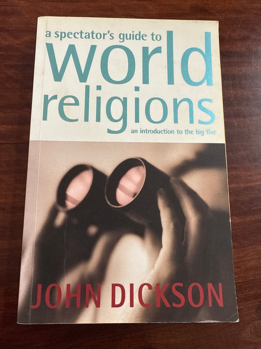 John Dickson A Spectator's Guide to World Religions front cover