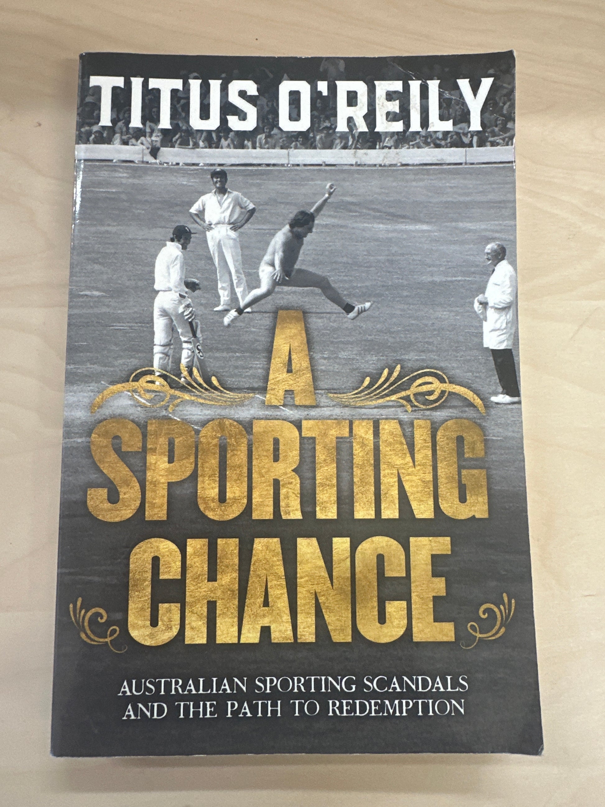 Titus O'Reily A Sporting Chance: Australian Sporting Scandals and the Path to Redemption front cover image