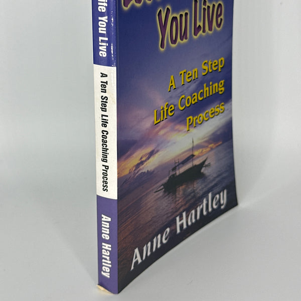 Anne Hartley Love The Life You Live, A Ten Step Life Coaching Process actual spine used books
