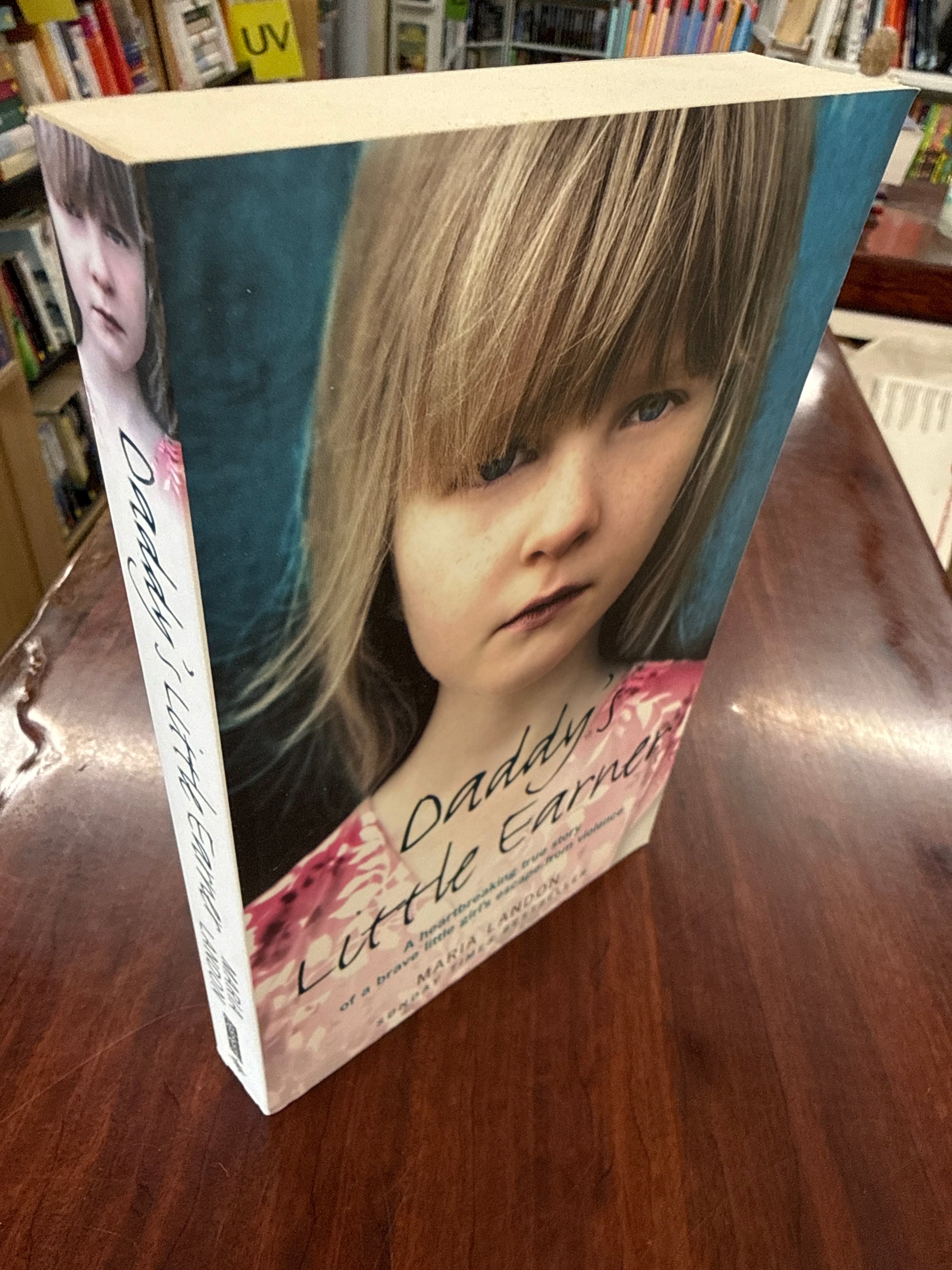 Daddy’s Little Earner: A heartbreaking true story of a brave little girl's escape from violence